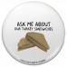 Ask me about our Turkey Sandwiches Pinback Button