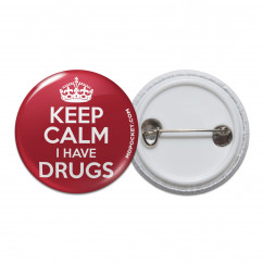 Keep Calm I Have Drugs Pinback Button