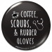 Coffee, Scrubs, & Rubber Gloves Pinback Button