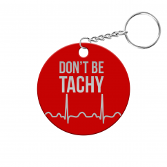 Don't be Tachy Circle Keychain