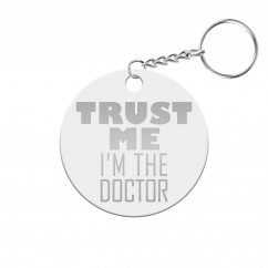 Trust Me I’m the Doctor Circle Keychain