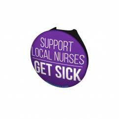 Support Local Nurses Get Sick Stethoscope Button